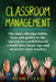 Classroom Management: The most effective habits, keys and guides to the success to a well-behaved school class. Smart tips and secret for every teache by Michael Class
