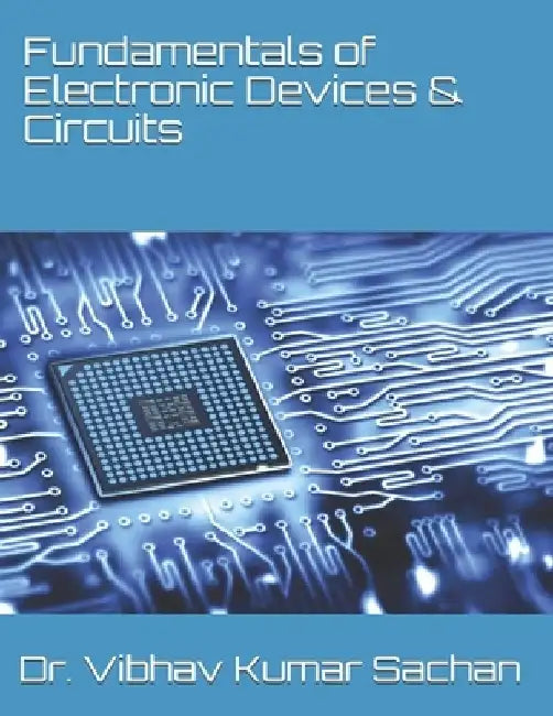 Fundamentals of Electronic Devices & Circuits by Vibhav Kumar Sachan
