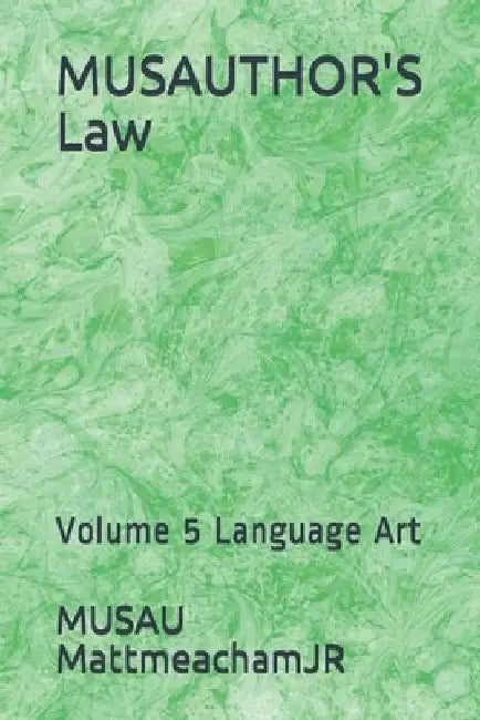 MUSAUTHOR'S Law: Volume 5 Language Art by Musau Mattmeachamjr