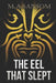 The Eel That Slept by Martin Sansom