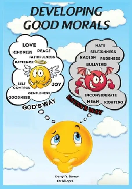 Developing Good Morals God's Way by Darryl Y. Barron