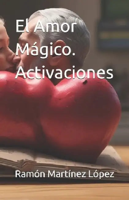 El amor mágico. Activaciones by López, Ramón Martínez