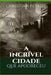 A Incrível Cidade Que Apodreceu by Petrizi, Christian
