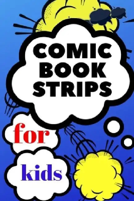 comic book strips for kids: Create Your Own Comic Book Strip, Variety of Templates For Comic Book Drawing, Comic Book With Lots of Templates (comi by Art Book Comic