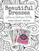 Beautiful Dresses: Coloring Book for Adults: Mandala Edition - Book One Grown Up Princess Party Dresses on Mandala and Swirl Backgrounds by Josie Starlight