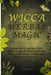 Wicca Herbal Magic: A Beginner's Guide to the Study & Use of Wiccan Herbal Magic with Herbs Spells and Witchcraft Rituals! by Lisa Gems