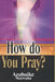 How Do You Pray? by Azubuike Monwuba