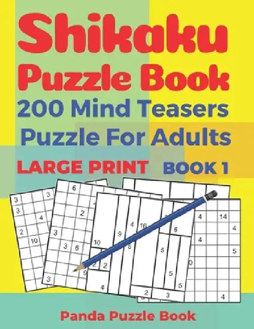 Shikaku Puzzle Book - 200 Mind Teasers Puzzle For Adults - Large Print - Book 1: logic games for adults - brain games book for adults by Panda Puzzle Book