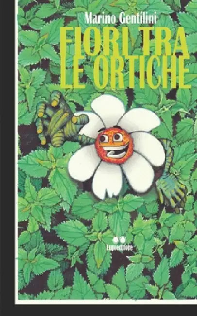 Fiori tra le ortiche by Gentilini, Marino