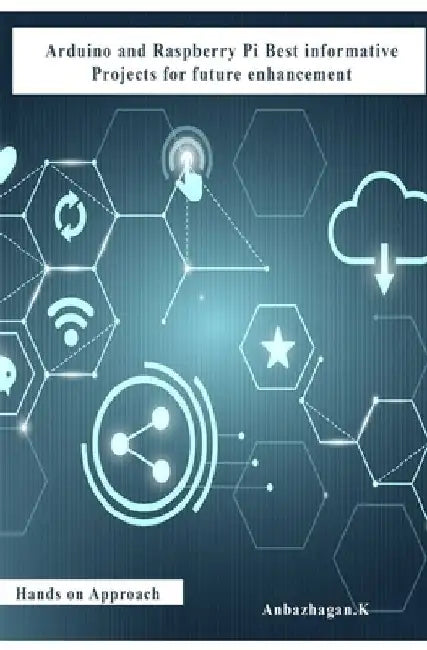 Arduino and Raspberry Pi Best informative Projects for future enhancement by Ambika Parameswari K