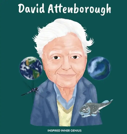 David Attenborough: (Children's Biography Book, Kids Ages 5 to 10, Naturalist, Writer, Earth, Climate Change) by Inspired Inner Genius