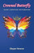 Crowned Butterfly: Saved, Submitted and Subjected by Skyye Howze