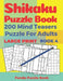 Shikaku Puzzle Book - 200 Mind Teasers Puzzle For Adults - Large Print - Book 4: logic games for adults - brain games book for adults by Panda Puzzle Book