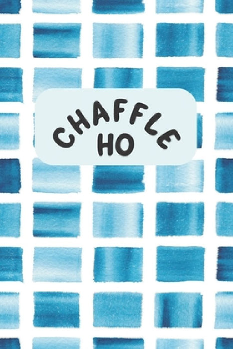 Chaffle Ho: Recipe templates with index to organize your Cheese + Waffle sweet and savory recipes by Velvet Gems