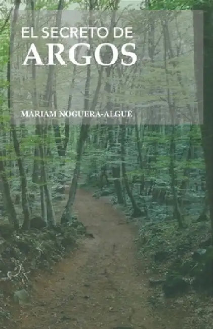 El secreto de Argos by Noguera-Algué, Mariam