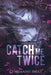 Catch Me Twice: A stand-alone second chance romance by Charmaine Pauls