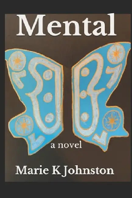 Mental by Marie K. Johnston