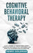 Cognitive Behavioral Therapy: 21 Day Journey To Freedom From Anxiety, Depression And Panic Attacks With Simple And Effective Techniques Made For Eve by Henry Goleman