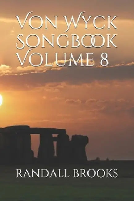Von Wyck Songbook Volume 8 by Randall Brooks