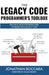 The Legacy Code Programmer's Toolbox: Practical Skills for Software Professionals Working with Legacy Code by Jonathan Boccara