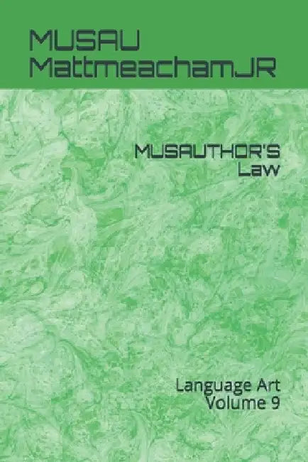 MUSAUTHOR'S Law: Language Art Volume 9 by Musau Mattmeachamjr