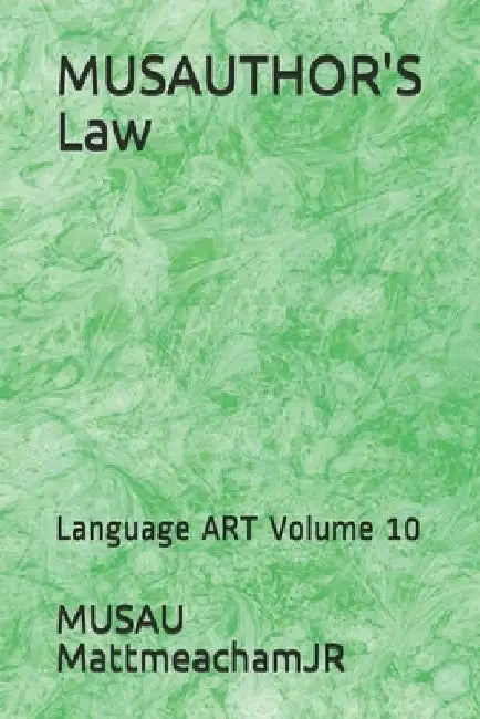 MUSAUTHOR'S Law: Language ART Volume 10 by Musau Mattmeachamjr
