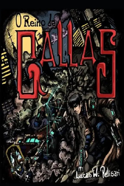 O Reino de Gallas by Pelisari, Lucas W.
