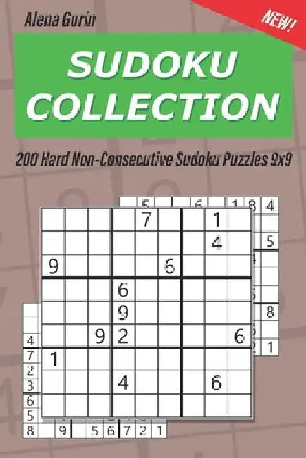 Sudoku Collection: 200 Hard Non-Consecutive Sudoku Puzzles 9x9 by Alena Gurin