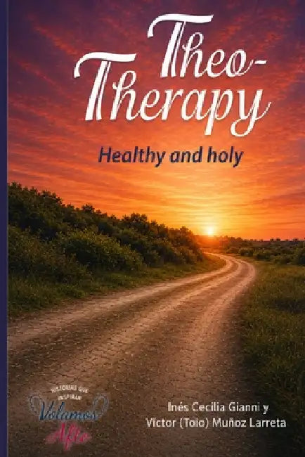 TheoTherapy: Healthy and Holy by Gianni Ines Cecilia, Silvina Otamendi, Victor Toio Muñoz Larreta