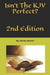 Isn't The KJV Perfect?: 2nd Edition by Daniel J. Baxter