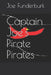 Captain Joe's Pirate Pirates by Joe Funderburk