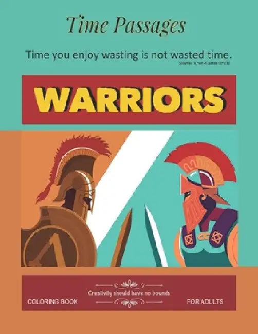 Warriors Coloring Book for Adults: Unique New Series of Design Originals Coloring Books for Adults, Teens, Seniors by Time Passages