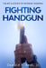 Fighting Handgun: The Art & Science of Defensive Shooting by Donald P. Redl Jr