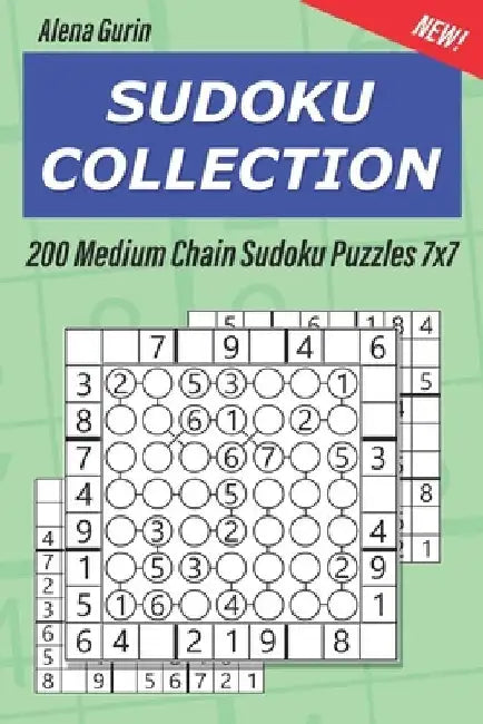 Sudoku Collection: 200 Medium Chain Sudoku Puzzles 7x7 by Alena Gurin
