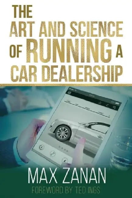 The Art and Science of Running a Car Dealership by Ted Ings