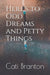 Here's to Odd Dreams and Petty Things by Cati Branton