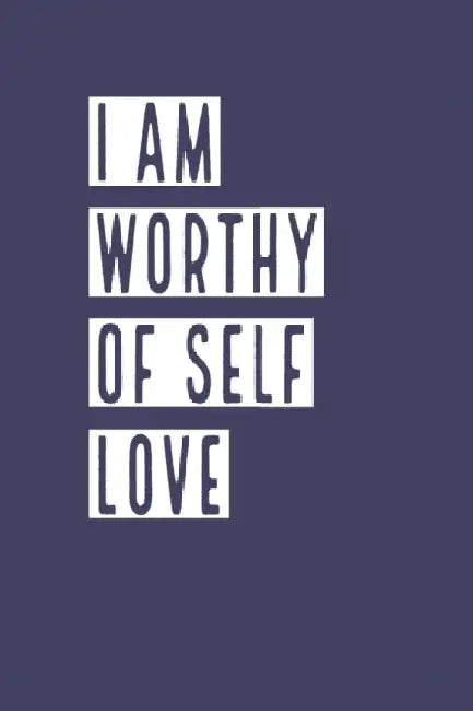 I Am Worthy of Self Love: Develop the habit of positive affirmations for happiness and success and confidence (the law of attraction) Great gift by Forward Motion Journals