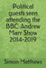 Political guests seen attending the BBC Andrew Marr Show 2014-2019 by Simon Matthews