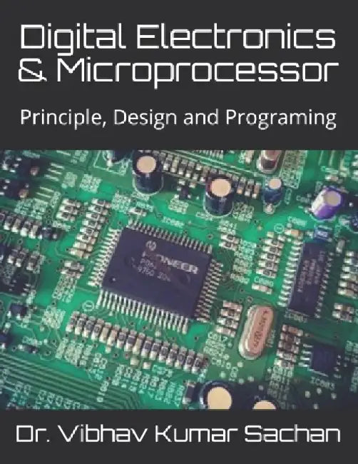 Digital Electronics & Microprocessor: Principle, Design and Programing by Vibhav Kumar Sachan