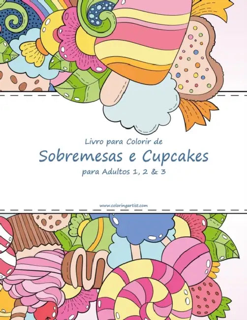Livro para Colorir de Sobremesas e Cupcakes para Adultos 1, 2 & 3 by Nick Snels