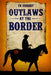Outlaws at the Border by Tr Durant