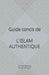 Guide concis de L'ISLAM AUTHENTIQUE by Malloug, Chaker