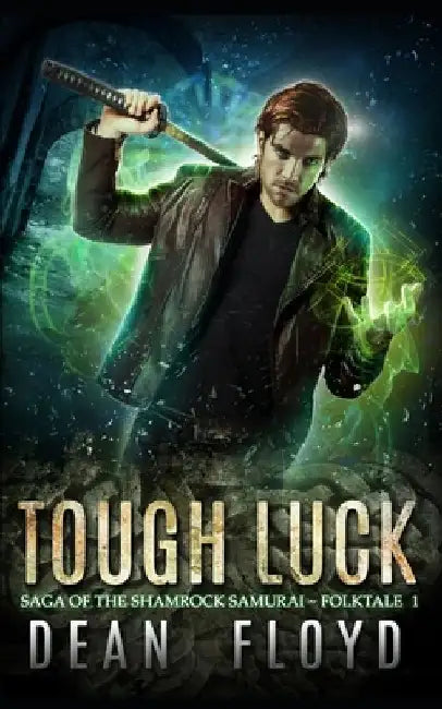 Tough Luck: A YA Action Adventure Urban Fantasy by Dean Floyd