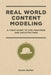 Real World Content Modeling: A Field Guide to CMS Features and Architecture by Deane Barker