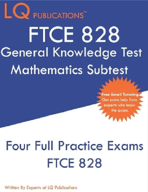 FTCE 828 General Knowledge Test Mathematics Subtest: FTCE General Knowledge Test Mathematics - Free Online Tutoring by Lq Publications