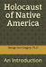 Holocaust of Native America: An Introduction by Beakashush