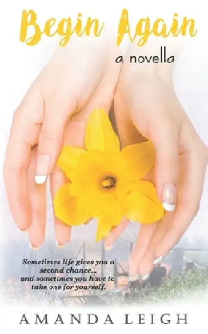 Begin Again: a novella by Amanda Leigh