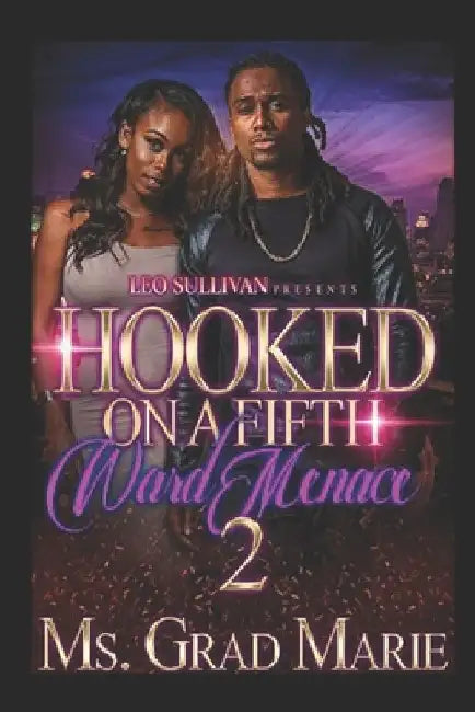 Hooked on a Fifth Ward Menace 2 by Grad Marie