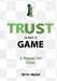 Trust Is Not a Game: A Manual for Grace by Na'im Ansar Najieb