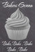 Bakers Gonna Bake, Bake, Bake, Bake, Bake by Karyn Knowles
